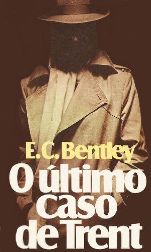 [Philip Trent 01] • O Ultimo Caso De Trent